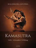 Kamasutra: Liebe - Achtsamkeit - Erfüllung